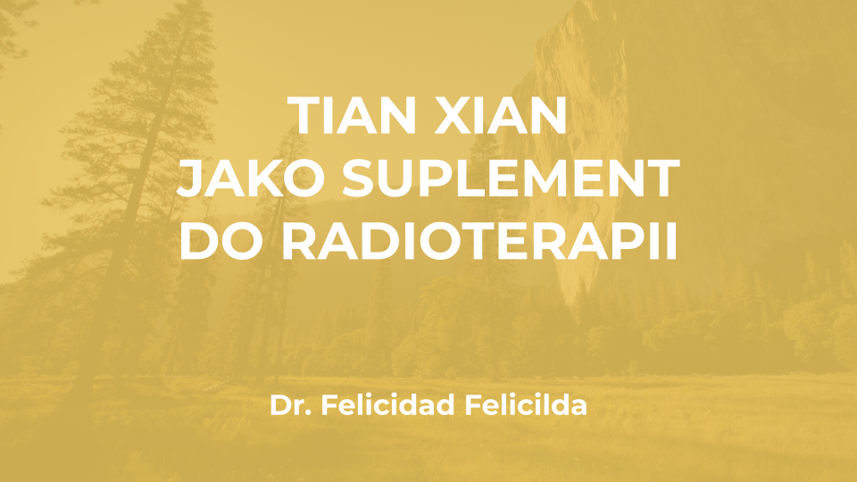 tian xian jako suplement do radioterapii 1